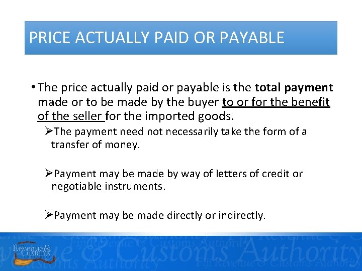 PRICE ACTUALLY PAID OR PAYABLE • The price actually paid or payable is the