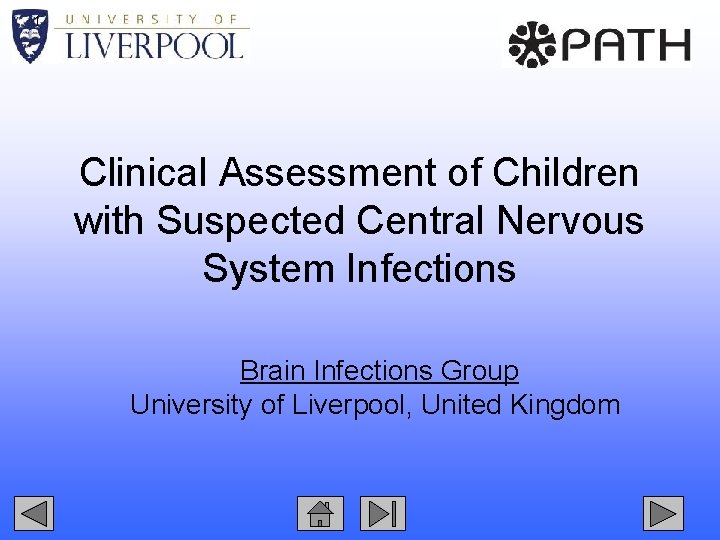 1 Clinical Assessment of Children with Suspected Central Nervous System Infections Brain Infections Group