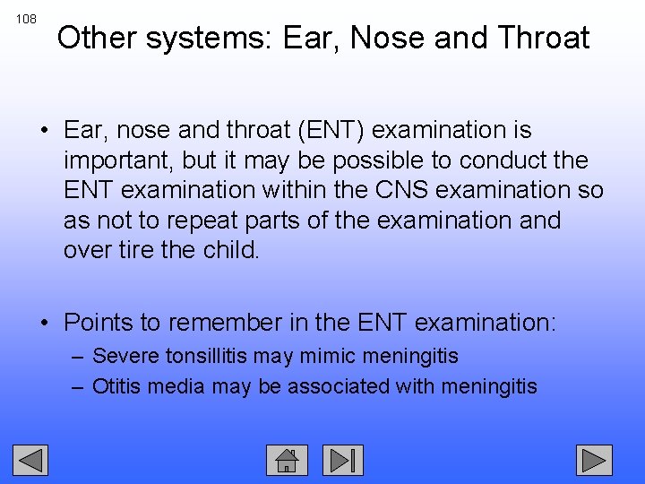 108 Other systems: Ear, Nose and Throat • Ear, nose and throat (ENT) examination