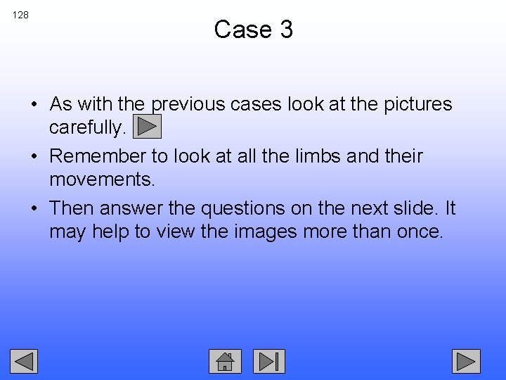 128 Case 3 • As with the previous cases look at the pictures carefully.