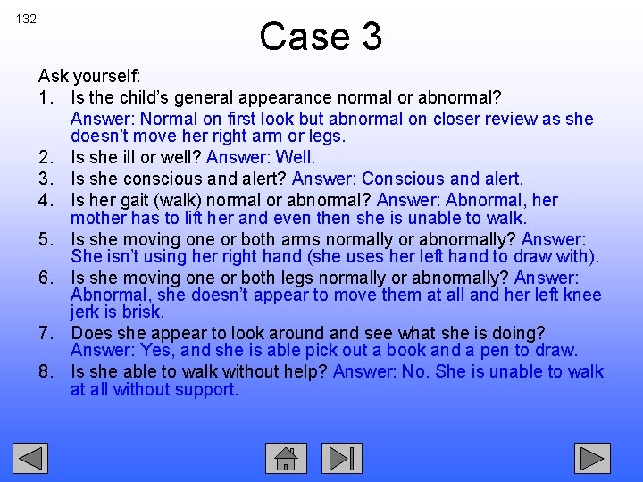 132 Case 3 Ask yourself: 1. Is the child’s general appearance normal or abnormal?