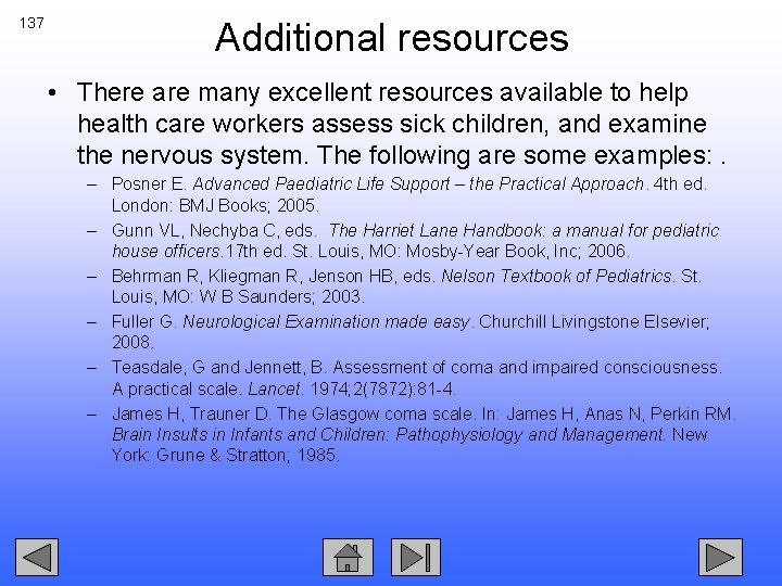 137 Additional resources • There are many excellent resources available to help health care