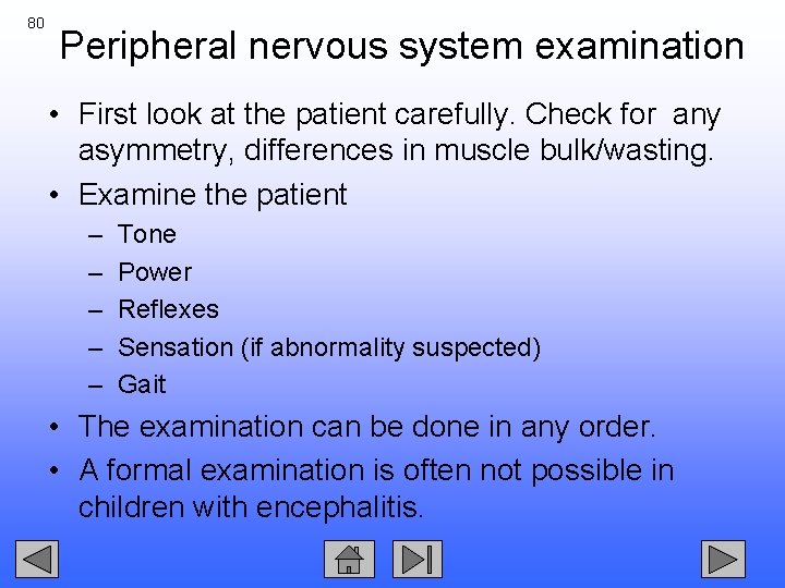 80 Peripheral nervous system examination • First look at the patient carefully. Check for