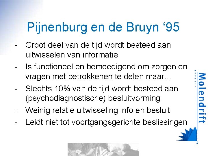 Pijnenburg en de Bruyn ‘ 95 - Groot deel van de tijd wordt besteed