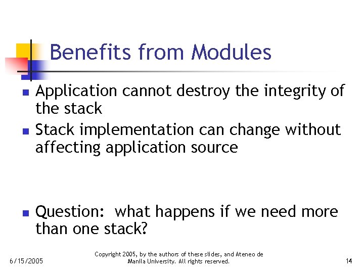 Benefits from Modules n n n Application cannot destroy the integrity of the stack