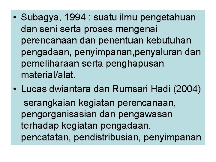  • Subagya, 1994 : suatu ilmu pengetahuan dan seni serta proses mengenai perencanaan