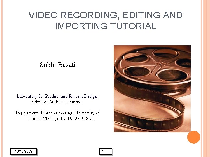 VIDEO RECORDING, EDITING AND IMPORTING TUTORIAL Sukhi Basati Laboratory for Product and Process Design,
