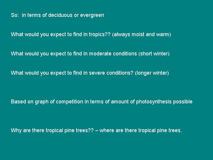So: in terms of deciduous or evergreen What would you expect to find in So: in terms of deciduous or evergreen What would you expect to find in