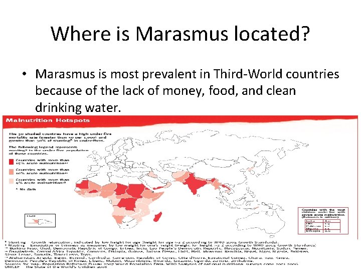 Where is Marasmus located? • Marasmus is most prevalent in Third-World countries because of