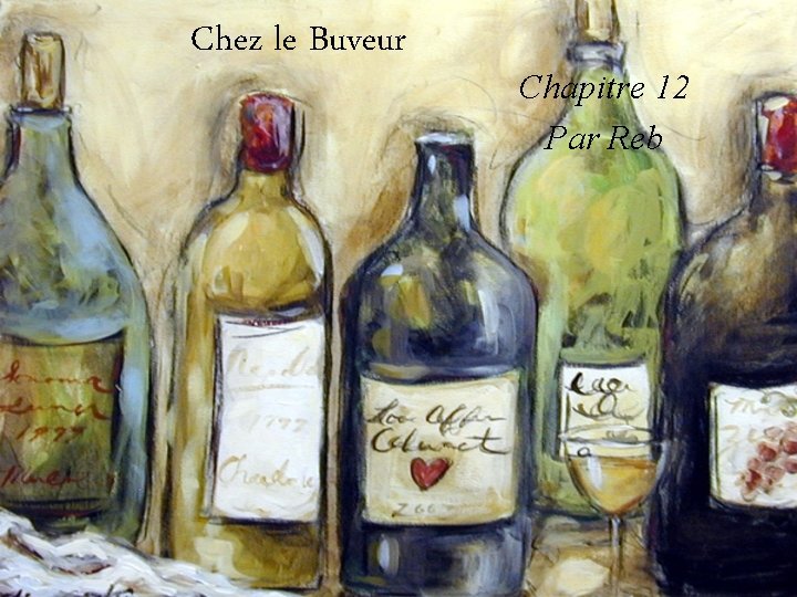 Chez le Buveur Chapitre 12 Par Reb 