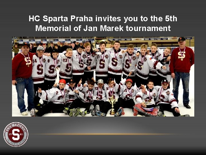 HC Sparta Praha invites you to the 5 th Memorial of Jan Marek tournament