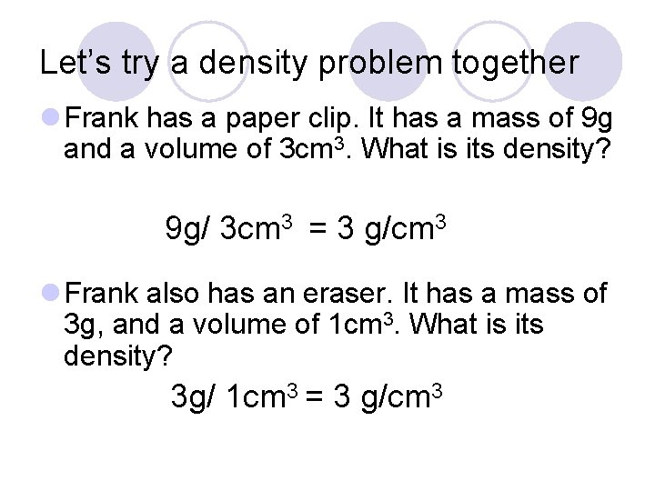 Let’s try a density problem together l Frank has a paper clip. It has