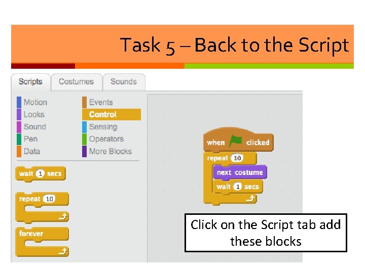 Task 5 – Back to the Script Click on the Script tab add these