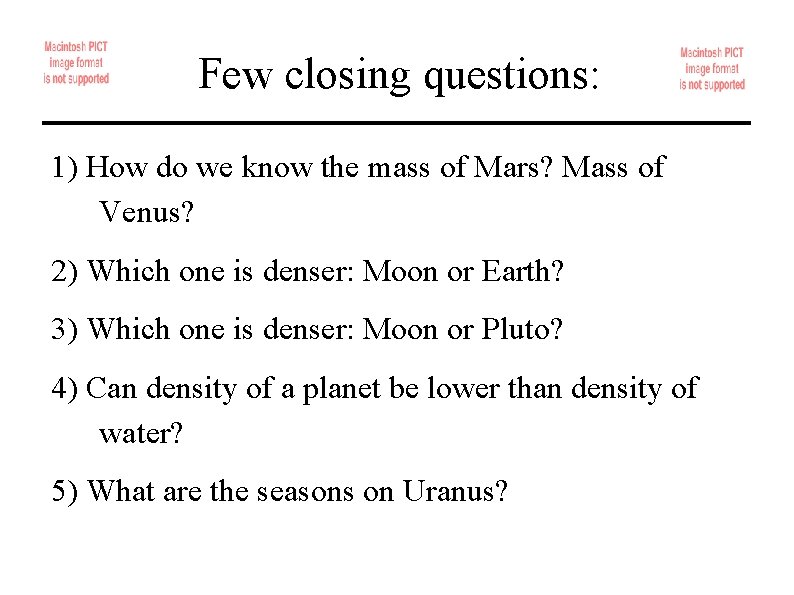 Few closing questions: 1) How do we know the mass of Mars? Mass of