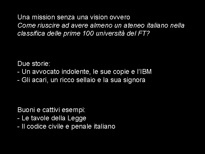 Una mission senza una vision ovvero Come riuscire ad avere almeno un ateneo italiano