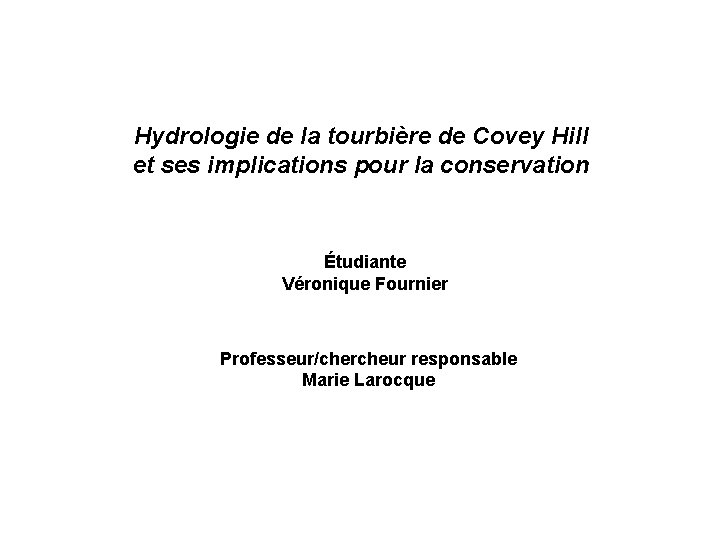 Hydrologie de la tourbière de Covey Hill et ses implications pour la conservation Étudiante