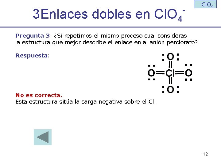 3 Enlaces dobles en Cl. O 4 - Cl. O 4 - Pregunta 3: