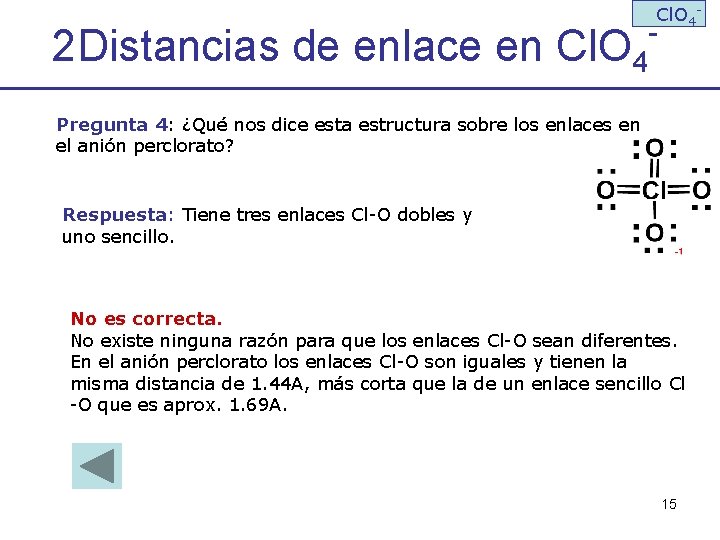 2 Distancias de enlace en Cl. O 4 - - Pregunta 4: ¿Qué nos