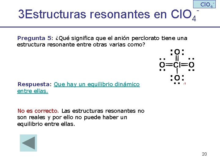 3 Estructuras resonantes en Cl. O 4 - Cl. O 4 - Pregunta 5: