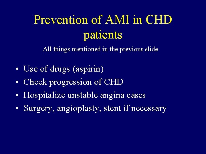 Prevention of AMI in CHD patients All things mentioned in the previous slide •