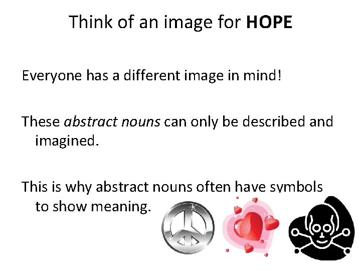 Think of an image for HOPE Everyone has a different image in mind! These