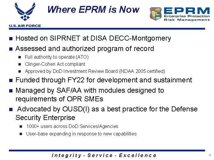 Where EPRM is Now Hosted on SIPRNET at DISA DECC-Montgomery Assessed and authorized program