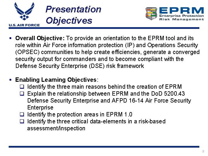 Presentation Objectives § Overall Objective: To provide an orientation to the EPRM tool and