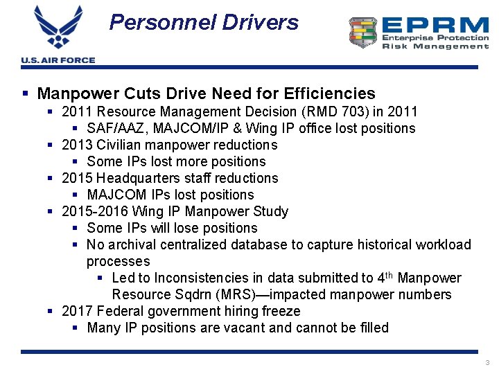 Personnel Drivers § Manpower Cuts Drive Need for Efficiencies § 2011 Resource Management Decision