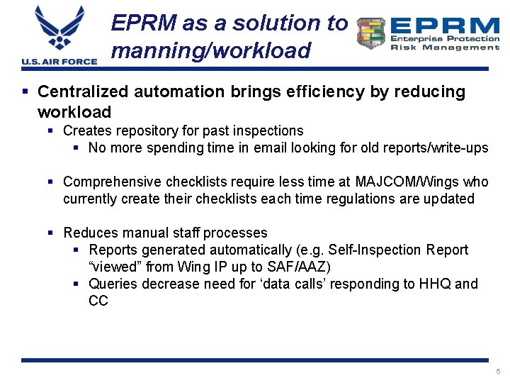 EPRM as a solution to manning/workload § Centralized automation brings efficiency by reducing workload