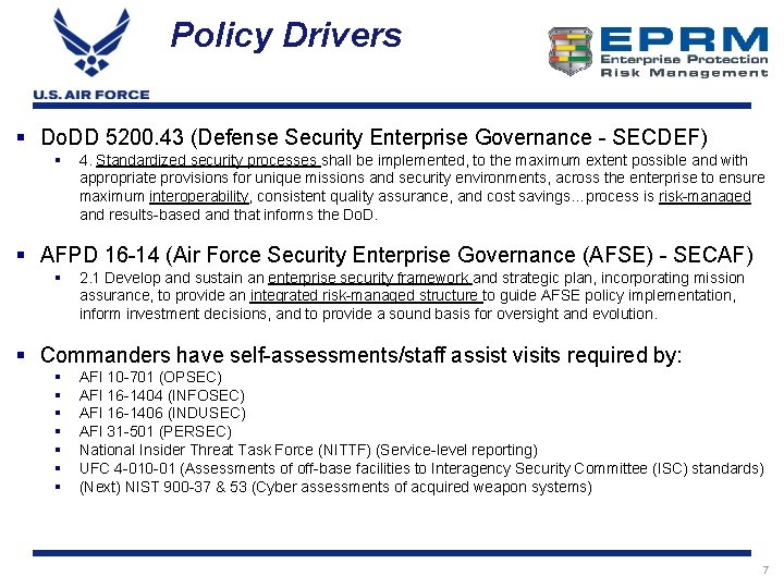 Policy Drivers § Do. DD 5200. 43 (Defense Security Enterprise Governance - SECDEF) §