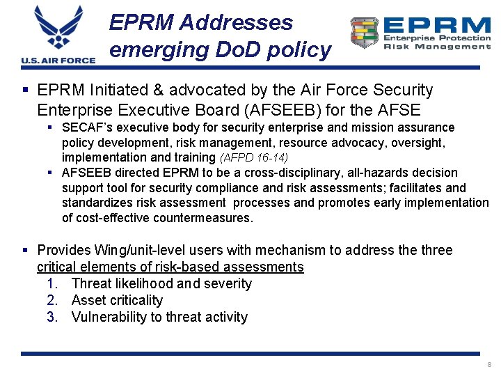 EPRM Addresses emerging Do. D policy § EPRM Initiated & advocated by the Air