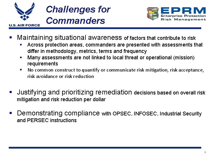 Challenges for Commanders § Maintaining situational awareness of factors that contribute to risk §