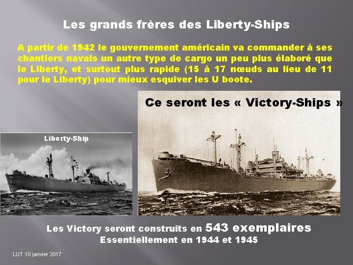 Les grands frères des Liberty-Ships A partir de 1942 le gouvernement américain va commander