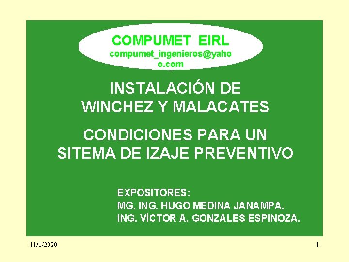 COMPUMET EIRL compumet_ingenieros@yaho o. com INSTALACIÓN DE WINCHEZ Y MALACATES CONDICIONES PARA UN SITEMA