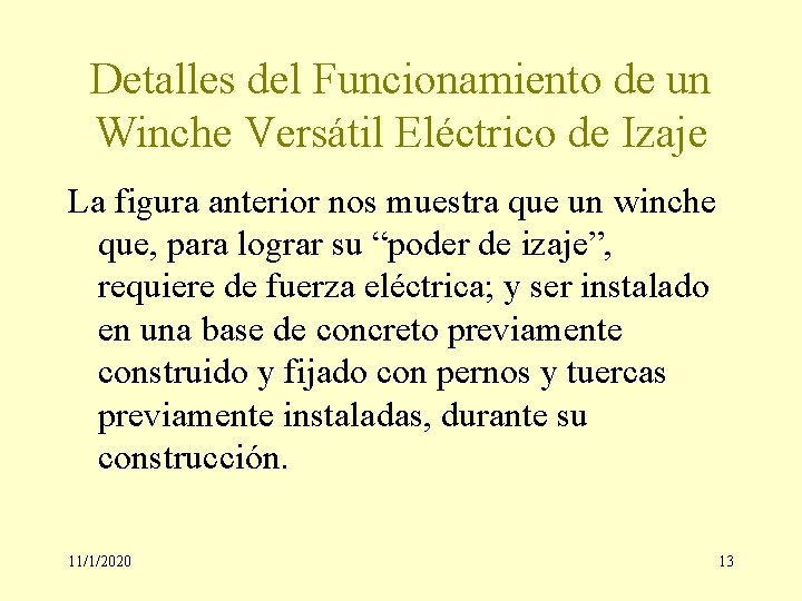 Detalles del Funcionamiento de un Winche Versátil Eléctrico de Izaje La figura anterior nos