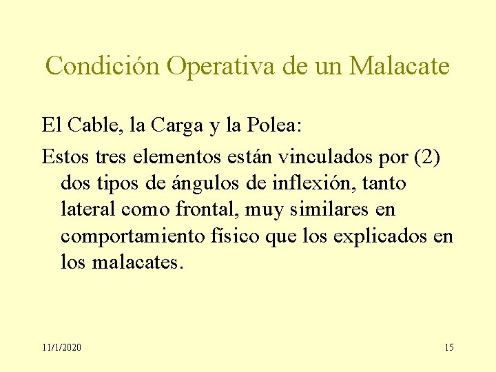 Condición Operativa de un Malacate El Cable, la Carga y la Polea: Estos tres