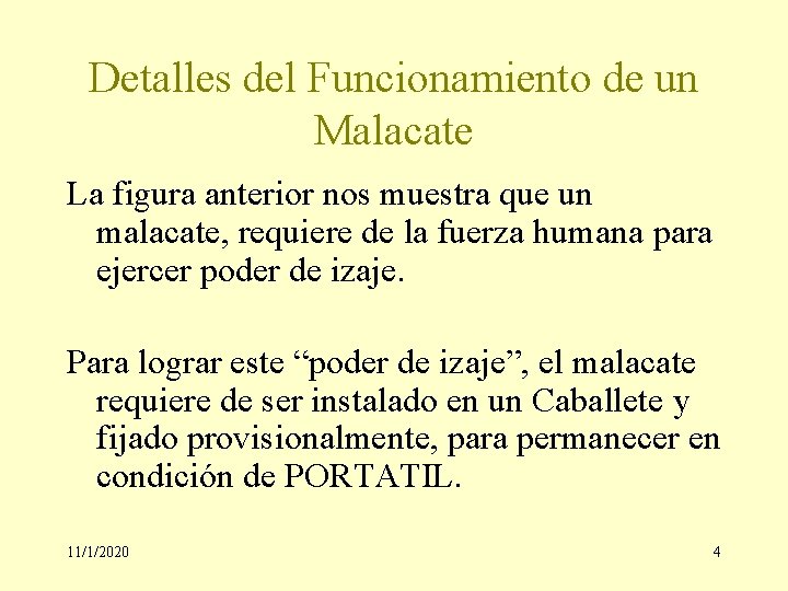 Detalles del Funcionamiento de un Malacate La figura anterior nos muestra que un malacate,