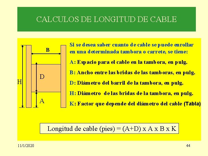 CALCULOS DE LONGITUD DE CABLE B Si se desea saber cuanto de cable se