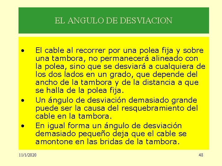 EL ANGULO DE DESVIACION • • • El cable al recorrer por una polea
