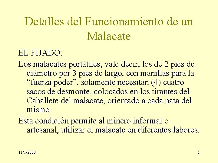 Detalles del Funcionamiento de un Malacate EL FIJADO: Los malacates portátiles; vale decir, los