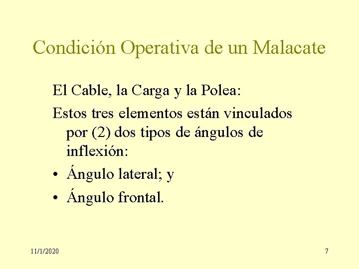 Condición Operativa de un Malacate El Cable, la Carga y la Polea: Estos tres