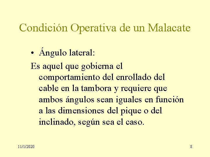 Condición Operativa de un Malacate • Ángulo lateral: Es aquel que gobierna el comportamiento