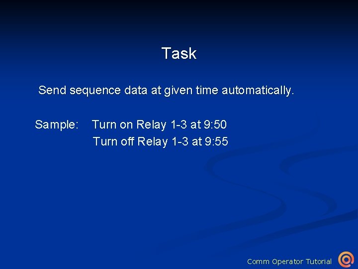 Task Send sequence data at given time automatically. Sample: Turn on Relay 1 -3
