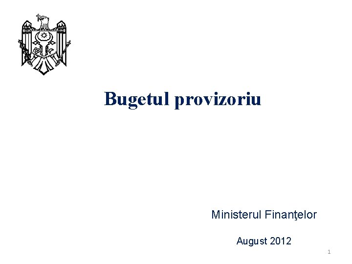 Bugetul provizoriu Ministerul Finanţelor August 2012 1 