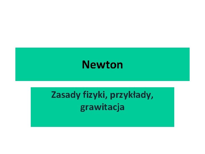 Newton Zasady fizyki, przykłady, grawitacja 