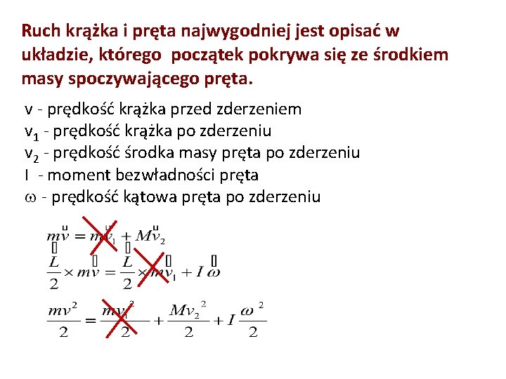 Ruch krążka i pręta najwygodniej jest opisać w układzie, którego początek pokrywa się ze