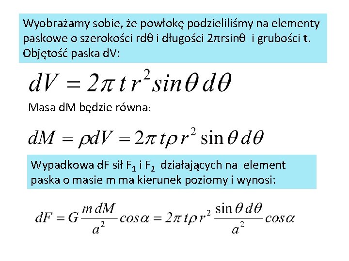 Wyobrażamy sobie, że powłokę podzieliliśmy na elementy paskowe o szerokości rdθ i długości 2πrsinθ