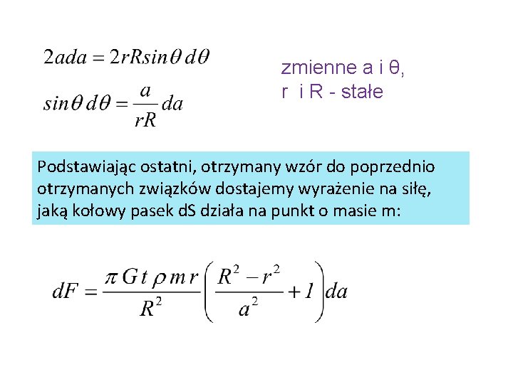 zmienne a i θ, r i R - stałe Podstawiając ostatni, otrzymany wzór do