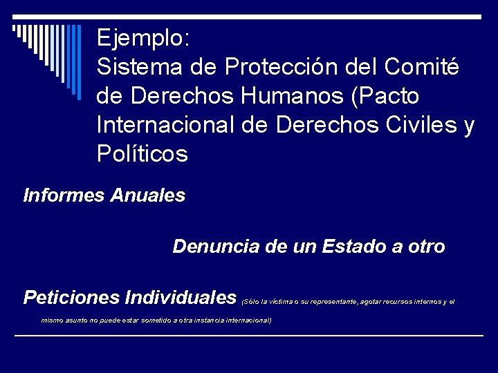 Ejemplo: Sistema de Protección del Comité de Derechos Humanos (Pacto Internacional de Derechos Civiles