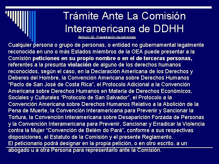 Trámite Ante La Comisión Interamericana de DDHH Artículo 23. Presentación de peticiones Cualquier persona